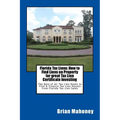 Florida Tax Liens: How to Find Liens on Property for great Tax Lien Certificate Investing: The Best of all Tax Lien Books to Find & Finan