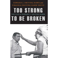 Too Strong to Be Broken: The Life of Edward J. Driving Hawk