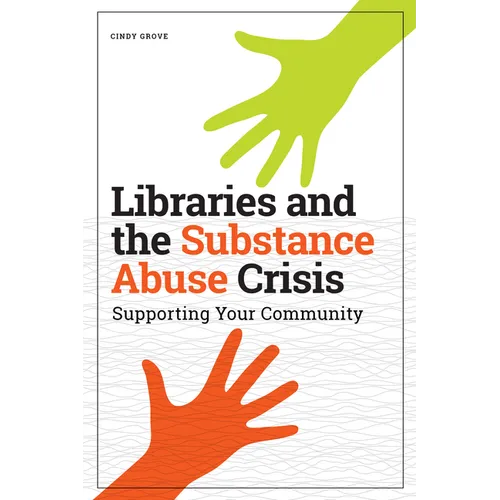 Libraries and the Substance Abuse Crisis: Supporting Your Community