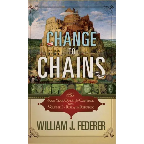 Change to Chains: The 6000 Year Quest for Global Control