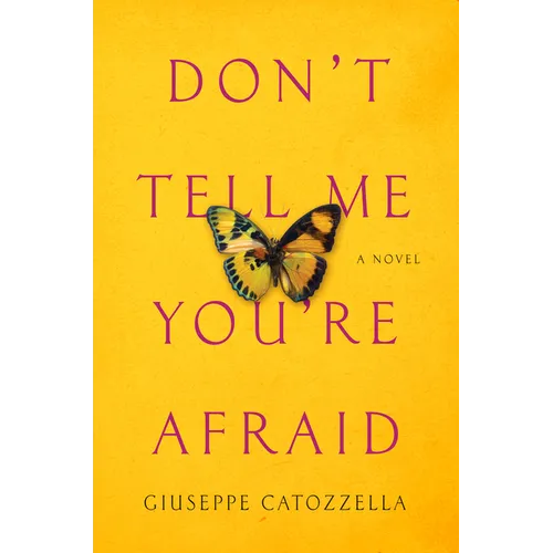 Don't Tell Me You're Afraid
