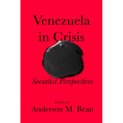 Venezuela in Crisis: Socialist Perspectives