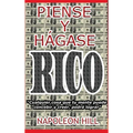 Piense y Hágase Rico.: Nueva Traducción, Basada En La Versión Original 1937.