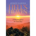 Hell's Heaven: A Metamorphosis in Costa Rica