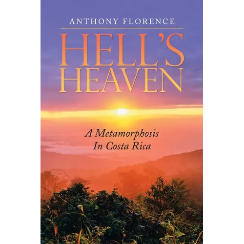 Hell's Heaven: A Metamorphosis in Costa Rica