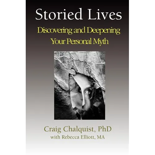 Storied Lives: Discovering and Deepening Your Personal Myth