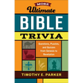 More Ultimate Bible Trivia: Questions, Puzzles, and Quizzes from Genesis to Revelation