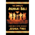The Complete Anunnaki Bible: A Source Book of Esoteric Archaeology