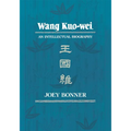 Wang Kuo-Wei: An Intellectual Biography