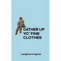 Gather Up Yo' Fine Clothes