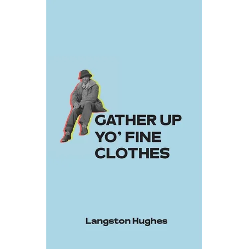 Gather Up Yo' Fine Clothes
