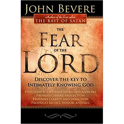 The Fear of the Lord: Discover the Key to Intimately Knowing God