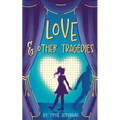 Love and Other Tragedies