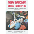 The Law Enforcement Medical Encyclopedia: Navigating Medical Challenges in a Dangerous World (Updated Edition)