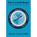 The S-CALM Model: The Application of Ethical Leadership in the Military