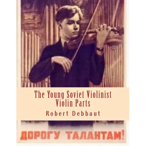 The Young Soviet Violinist--Violin Parts: Solo Works for Young Violinists by Soviet Composers