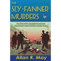 The Sly-Fanner Murders: The Birth of the Mayfield Road Mob; Cleveland's Most Notorious Mafia Gang