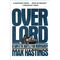 Overlord: D-Day and the Battle for Normandy