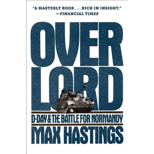 Overlord: D-Day and the Battle for Normandy