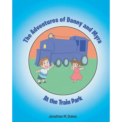 The Adventures of Danny and Myra: At the Train Park