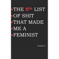 THE 5th LIST OF SHIT THAT MADE ME A FEMINIST
