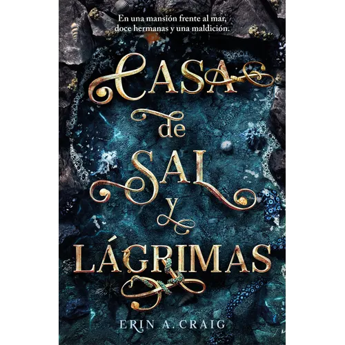 Casa de Sal Y Lágrimas / House of Salt and Sorrows