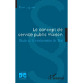 Le concept de service public maison: Étude sur la transformation de l'État