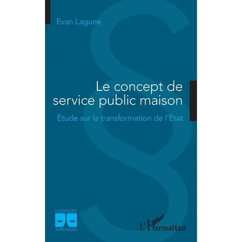 Le concept de service public maison: Étude sur la transformation de l'État
