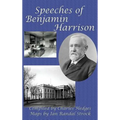 Speeches of Benjamin Harrison: A GR Press Presidential Book