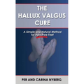 The Hallux Valgus Cure: A Simple and Natural Method for Pain-Free Feet