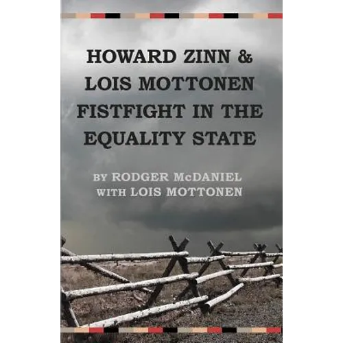 Howard Zinn and Lois Mottonen Fistfight in the Equality State