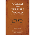 A Great and Terrible World: The Pre-Prison Letters, 1908-1926