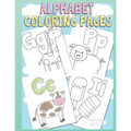 Alphabet Coloring Pages: Fun Coloring Book for Kids Ages 2, 3, 4 & 5, Activity Book Teaches ABC, Letters & Words.