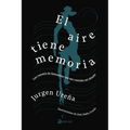 El aire tiene memoria: Los cuentos de fantasmas que me contaba mi abuelo