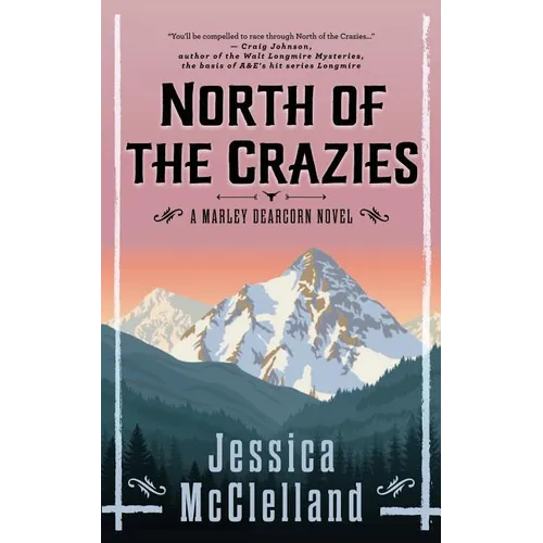 North of the Crazies: A Marley Dearcorn Novel