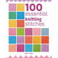 100 Essential Knitting Stitches