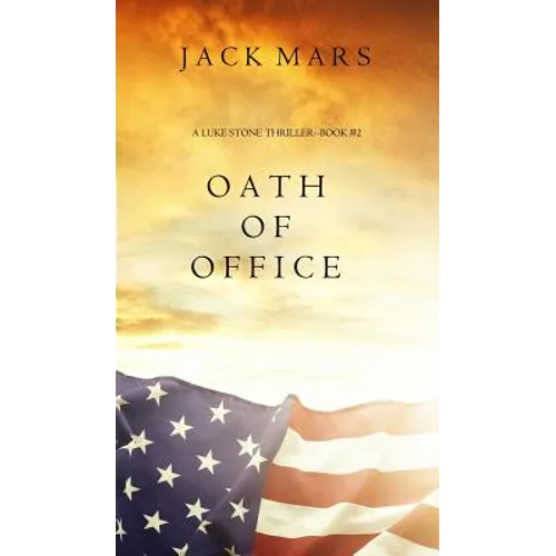 Oath of Office (a Luke Stone Thriller-Book #2)