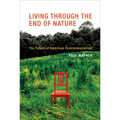 Living Through the End of Nature: The Future of American Environmentalism
