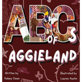 ABC's of Aggieland: For the Future Aggie