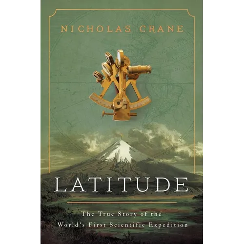 Latitude: The True Story of the World's First Scientific Expedition