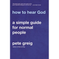 How to Hear God: A Simple Guide for Normal People