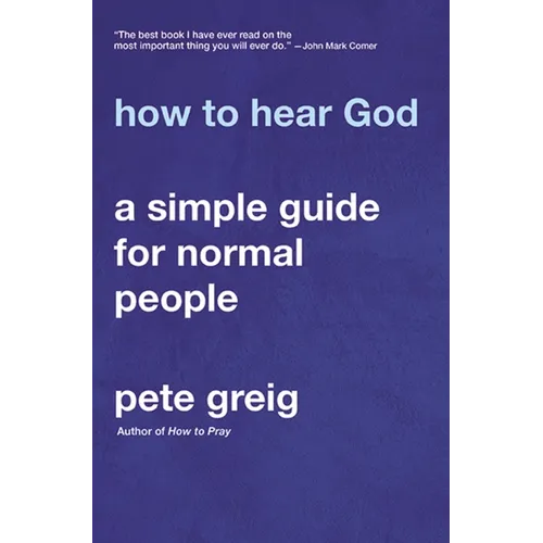 How to Hear God: A Simple Guide for Normal People