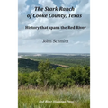 The Stark Ranch of Cooke County, Texas: History that spans the Red River