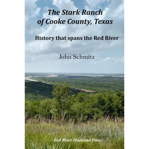 The Stark Ranch of Cooke County, Texas: History that spans the Red River