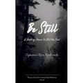 Be Still A Book of Poems to Still the Soul
