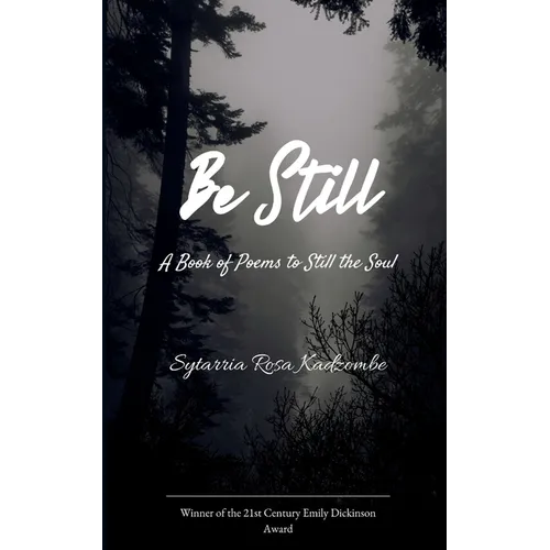 Be Still A Book of Poems to Still the Soul