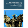 The Original and True Rheims New Testament of Anno Domini 1582: Hardback