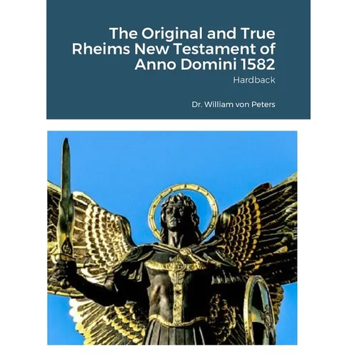 The Original and True Rheims New Testament of Anno Domini 1582: Hardback