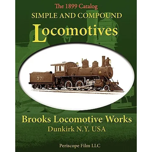 Simple and Compound Locomotives Brooks Locomotive Works