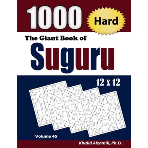 The Giant Book of Suguru: 1000 Hard Number Blocks (12x12) Puzzles